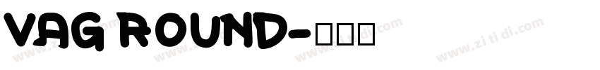 VAG ROUND字体转换